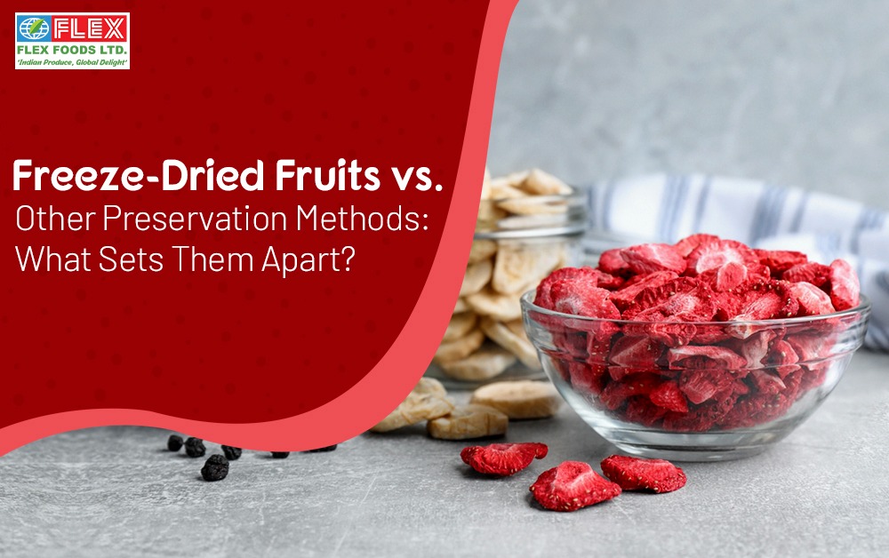 Freeze-Dried Fruits vs. Other Preservation Methods: What Sets Them Apart